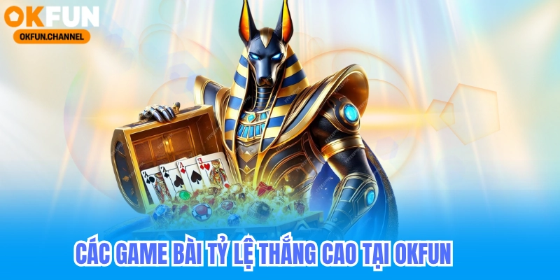 Casino okfun game bài tỷ lệ thắng cao