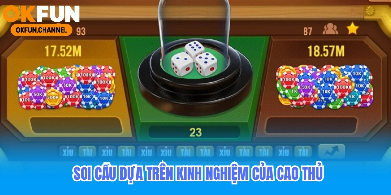 Soi cầu dựa trên kinh nghiệm của cao thủ